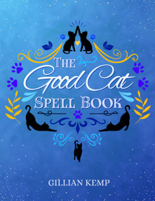 The Good Cat Spell Book by Gillian Kemp, 9781959883975