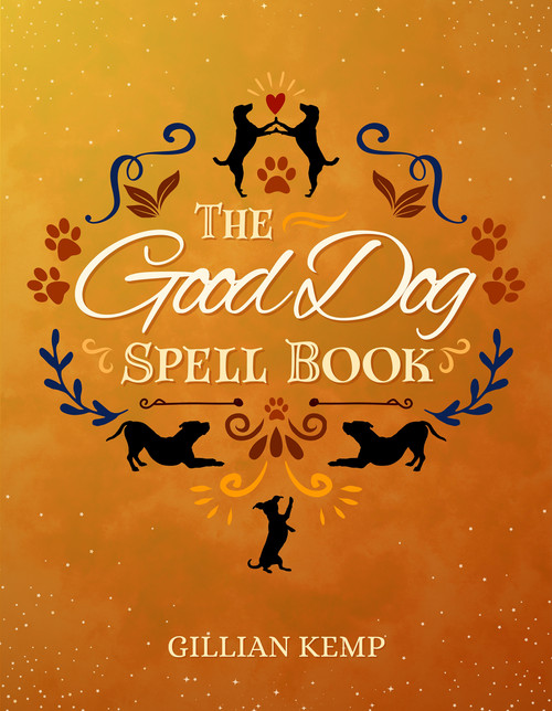 The Good Dog Spell Book by Gillian Kemp, 9781959883982