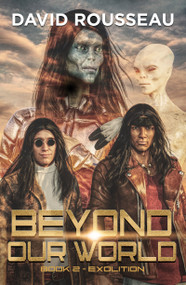 Beyond Our World, Book 2 - Exolition by David Rousseau, 9781962858274