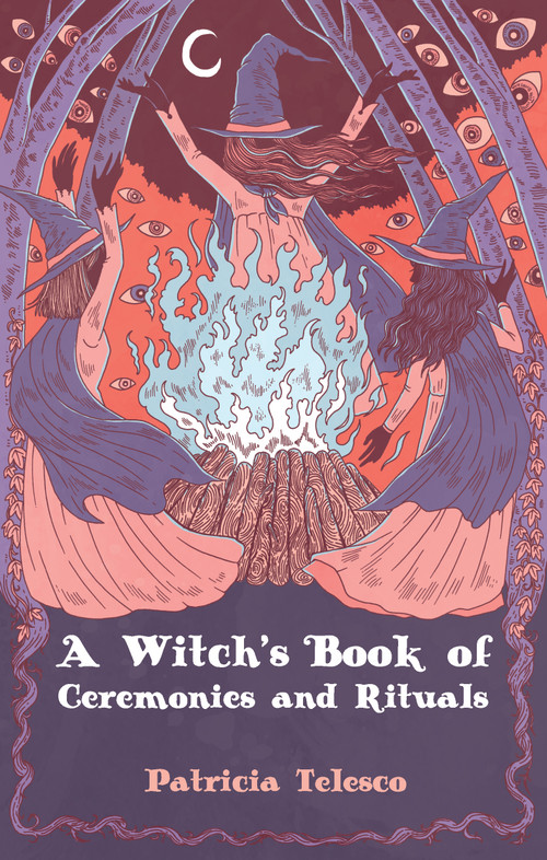 A Witch's Book of Ceremonies and Rituals by Patricia Telesco, 9781964537047