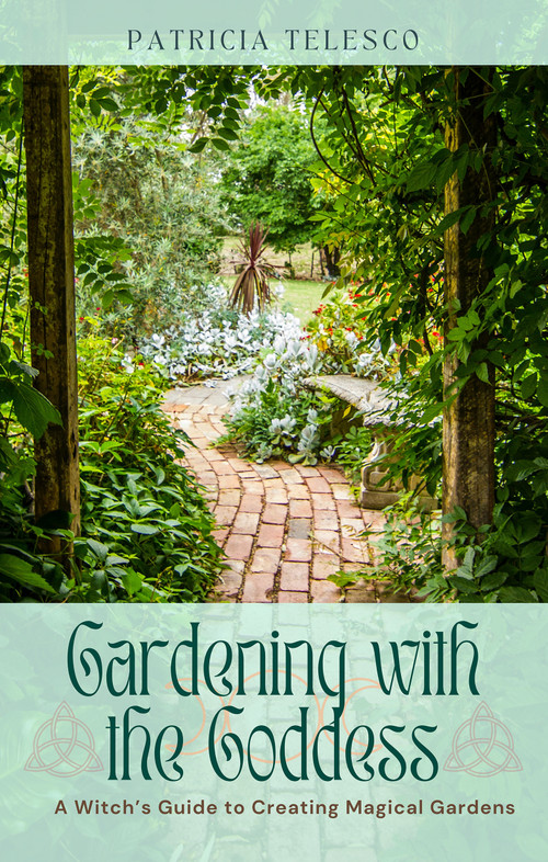 Gardening with the Goddess (A Witch's Guide to Creating Magical Gardens) by Patricia Telesco, 9781964537092