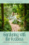 Gardening with the Goddess (A Witch's Guide to Creating Magical Gardens) by Patricia Telesco, 9781964537092