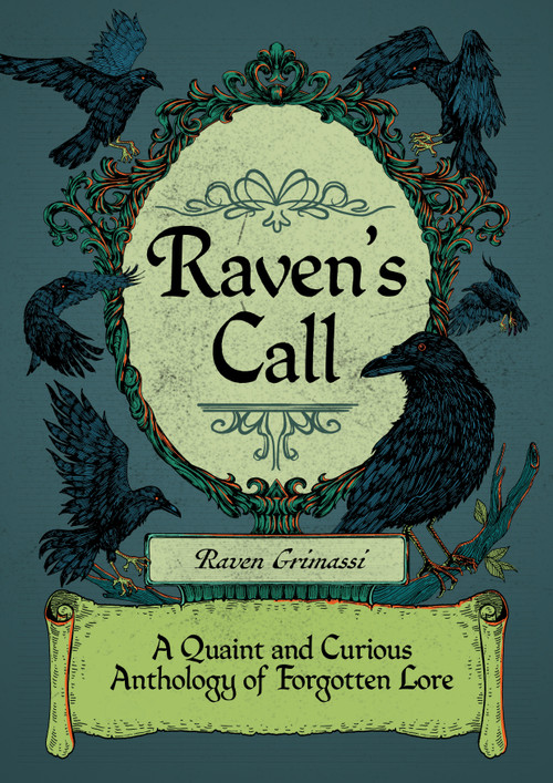 Raven's Call (A Quaint and Curious Anthology of Forgotten Lore) by Raven Grimassi, 9781964537122