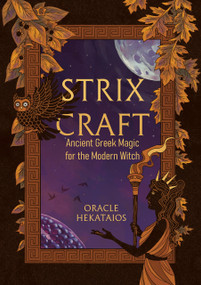 Strix Craft (Ancient Greek Magic for the Modern Witch) by Oracle Hekataios, 9781964537139