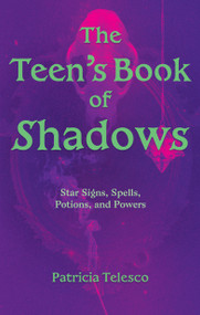 The Teen's Book of Shadows (Star Signs, Spells, Potions, and Powers) by Patricia Telesco, 9781964537146