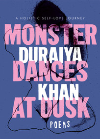 Monster Dances at Dusk (A Holistic Self-Love Journey) by Duraiya Khan, 9798990956001