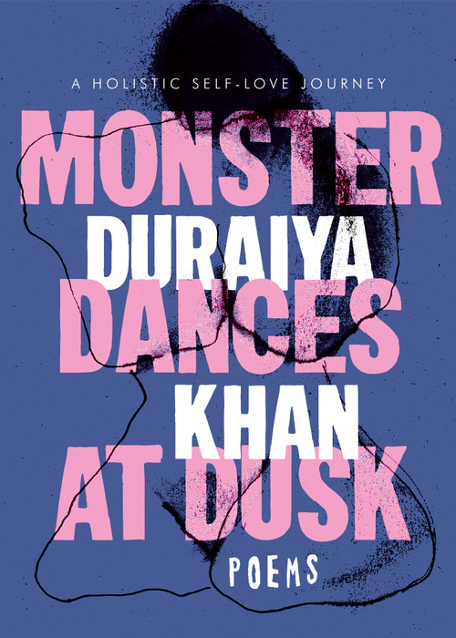 Monster Dances at Dusk (A Holistic Self-Love Journey) by Duraiya Khan, 9798990956001