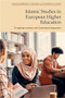 Islamic Studies in European Higher Education (Navigating Academic and Confessional Approaches) - 9781399510868 by Jørgen S. Nielsen, Stephen Jones, 9781399510868