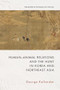 Human-Animal Relations and the Hunt in Korea and Northeast Asia by George Kallander, 9781399512107