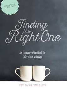 Finding the Right One (An Interactive Workbook for Individuals or Groups) by Jimmy Evans, 9781950113187