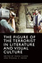 The Figure of the Terrorist in Literature and Visual Culture - 9781474497596 by Maria Flood, Michael C. Frank, 9781474497596
