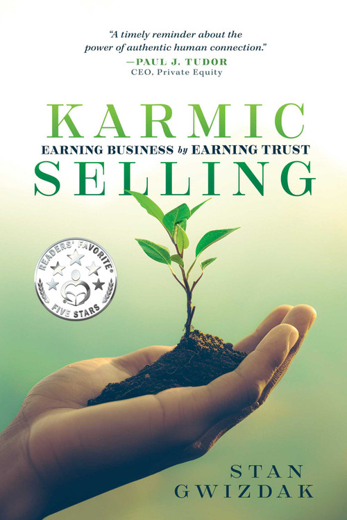 Karmic Selling (Earning Business by Earning Trust) - 9798891881068 by Stan Gwizdak