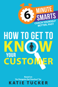 How to Get to Know your Customer by Katie Tucker, 9781788607568