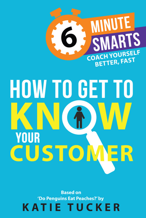 How to Get to Know your Customer by Katie Tucker, 9781788607568
