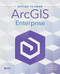 Getting to Know ArcGIS Enterprise by Jon Emch, Diana Muresan, Travis Ormsby, 9781589487932