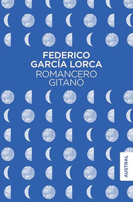 Romancero gitano (Poesía) / Gypsy Ballads (Poems) (Spanish Edition) by Federico García Lorca, 9786070745317