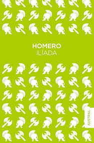 Ilíada / The Iliad (Spanish Edition) by Homero, 9786070750014