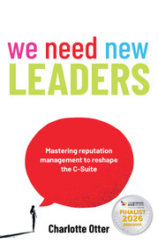 We Need New Leaders (Mastering reputation management to reshape the C-Suite) - 9781788607636 by Charlotte Otter, 9781788607636