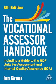 The Vocational Assessor Handbook (Including a Guide to the RQF Units for Assessment and Internal Quality Assurance (IQA)) - 9781398620896 by Ian Greer, 9781398620896