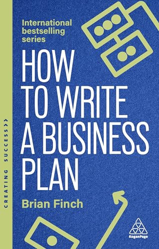 How to Write a Business Plan (Win Backing and Support for Your Ideas and Ventures) - 9781398620131 by Brian Finch, 9781398620131