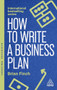 How to Write a Business Plan (Win Backing and Support for Your Ideas and Ventures) - 9781398620131 by Brian Finch, 9781398620131