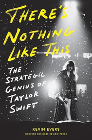 There's Nothing Like This (The Strategic Genius of Taylor Swift) by Kevin Evers, 9798892790178