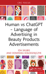 Human vs ChatGPT - Language of Advertising in Beauty Products Advertisements by Ida Skubis, Dominika Kołodziejczyk, 9781032934136