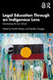 Legal Education Through an Indigenous Lens (Decolonising the Law School) by Nicole Watson, Heather Douglas, 9781032753157