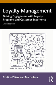 Loyalty Management (Driving Engagement with Loyalty Programs and Customer Experience) by Cristina Ziliani, Marco Ieva, 9781032510354