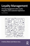 Loyalty Management (Driving Engagement with Loyalty Programs and Customer Experience) by Cristina Ziliani, Marco Ieva, 9781032510354