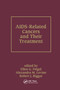 AIDS-Related Cancers and Their Treatment by Ellen G. Feigal, Alexandra M. Levine, Robert J. Biggar, 9780367399016