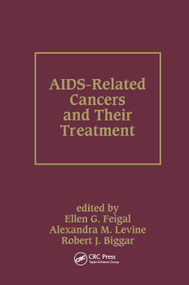 AIDS-Related Cancers and Their Treatment by Ellen G. Feigal, Alexandra M. Levine, Robert J. Biggar, 9780367399016