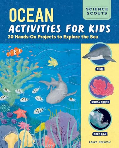 Ocean Activities for Kids (20 Hands-On Projects to Explore the Sea) by Laura Petrusic, Kim Malek, 9798886081664