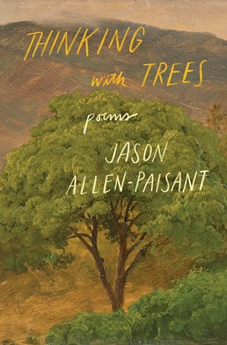 Thinking with Trees (Poems) by Jason Allen-Paisant, 9781571315816