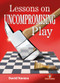 Lessons on Uncompromising Play (Mastering Strategies for Winning Concepts) by David Navara, 9789083429045