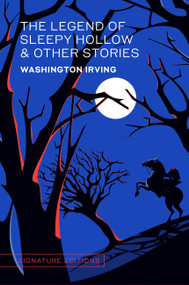 The Legend of Sleepy Hollow & Other Stories by Washington Irving, 9781454959007