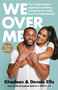 We Over Me (The Counterintuitive Approach to Getting Everything You Want from Your Relationship) - 9780593577622 by Khadeen Ellis, Devale Ellis, 9780593577622
