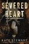 Severed Heart by Kate Stewart, 9781496757012