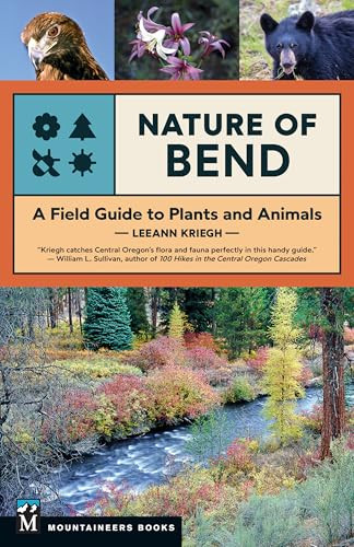 Nature of Bend (A Field Guide to Plants and Animals) by LeeAnn Kriegh, 9781680517897