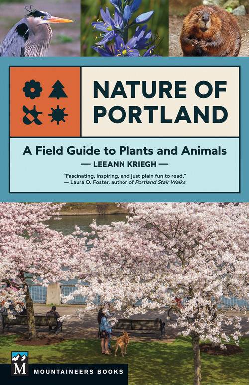 Nature of Portland (A Field Guide to Plants and Animals) by LeeAnn Kriegh, 9781680517910