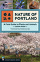 Nature of Portland (A Field Guide to Plants and Animals) by LeeAnn Kriegh, 9781680517910