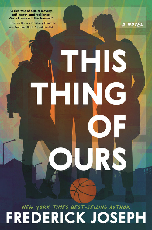 This Thing of Ours ((A Coming-of-Age Young Adult Novel that Confronts Racism, Classism, Homophobia, and Book Banning)) by Frederick Joseph, 9781536233469