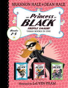 The Princess in Black Triple Smash!: 3 Books in 1 by Shannon Hale, Dean Hale, LeUyen Pham, 9781536232899