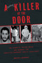 A Killer at the Door (The Dramatic Prison Break and Manhunt for Convicted Murderer Danilo Cavalcante) by Bruce E. Mowday, 9780764368783