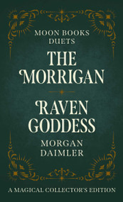 The Morrigan & Raven Goddess by Morgan Daimler, 9781803417110