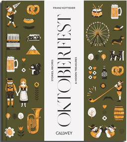 Be a Guest at the Oktoberfest (Stories, Recipes and hidden treasures) by Franz Kotteder, 9783766727480