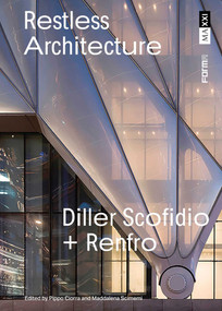 Restless Architecture (Diller Scofidio + Renfro) by Pippo Ciorra, Maddalena Scimemi, 9788855211765