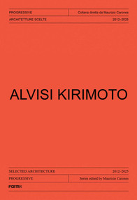 Alvisi Kirimoto (Selected Architecture 2012-2025) by Maurizio Carones, Valerio Paolo Mosco, 9788855211932