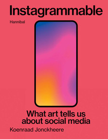 Instagrammable (What art tells us about social media) by Koenraad Jonckheere, 9789464941531