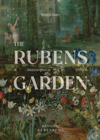 The Rubens Garden (A Masterpiece in Bloom) by Klara Alen, 9789464941593